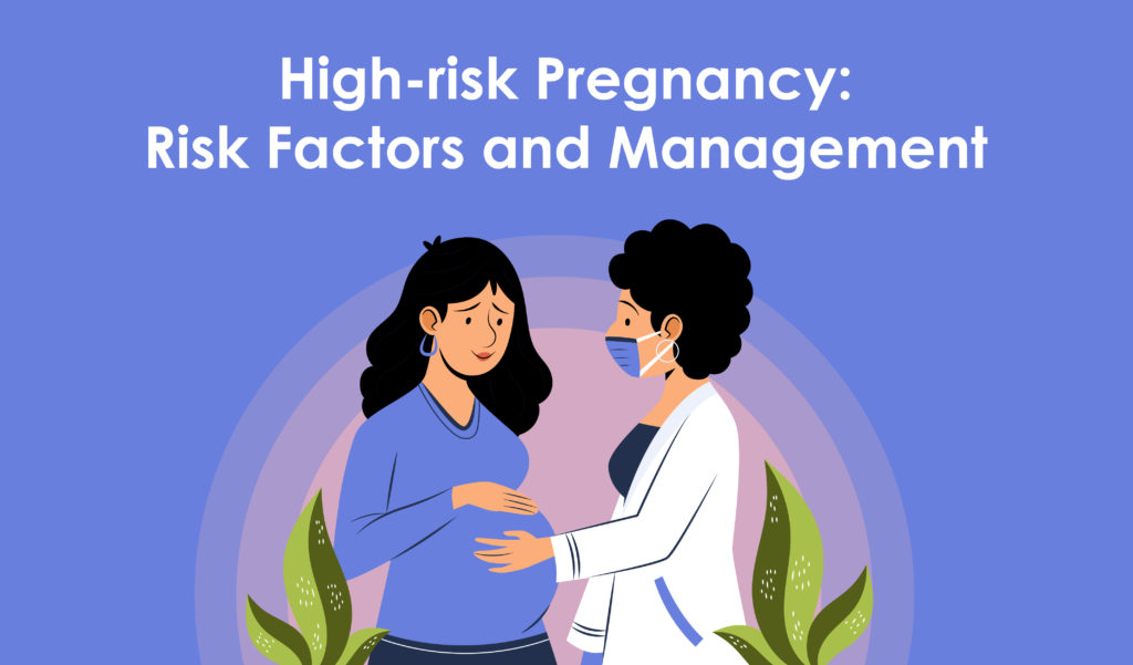 High-risk pregnancy Risk Factors and Management