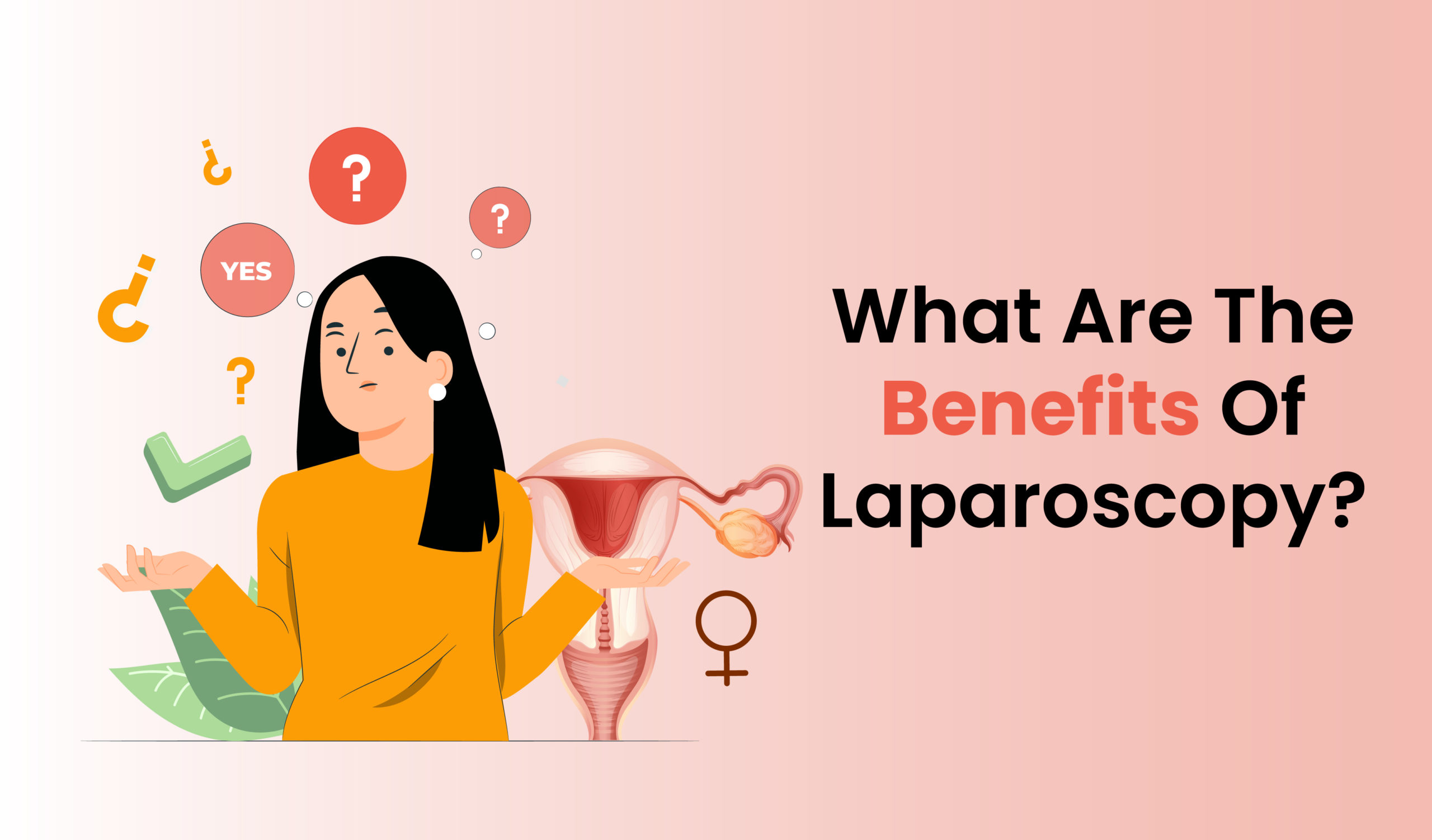 What are the benefits of Laparoscopy?