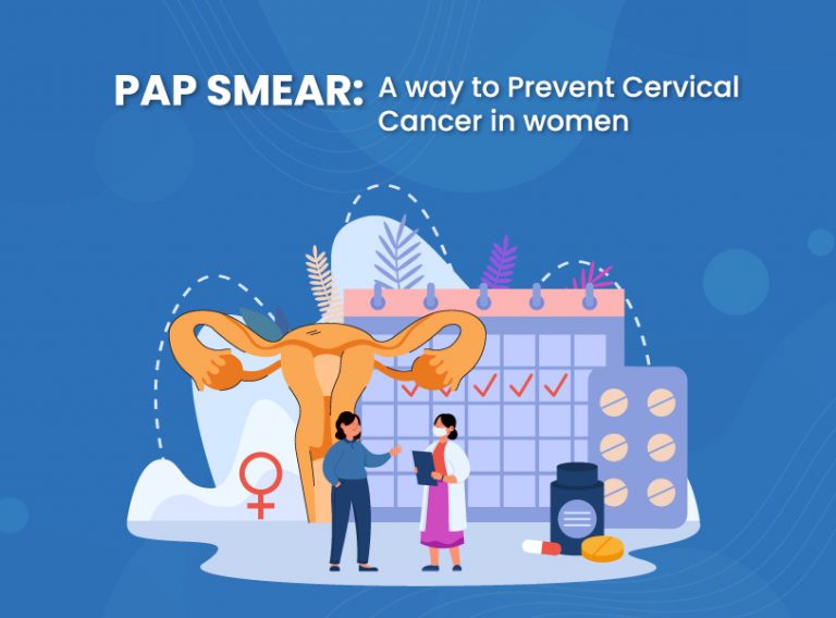 Pap Smear - A way to Prevent Cervical Cancer in women